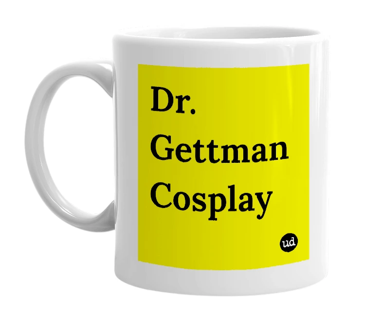 White mug with 'Dr. Gettman Cosplay' in bold black letters