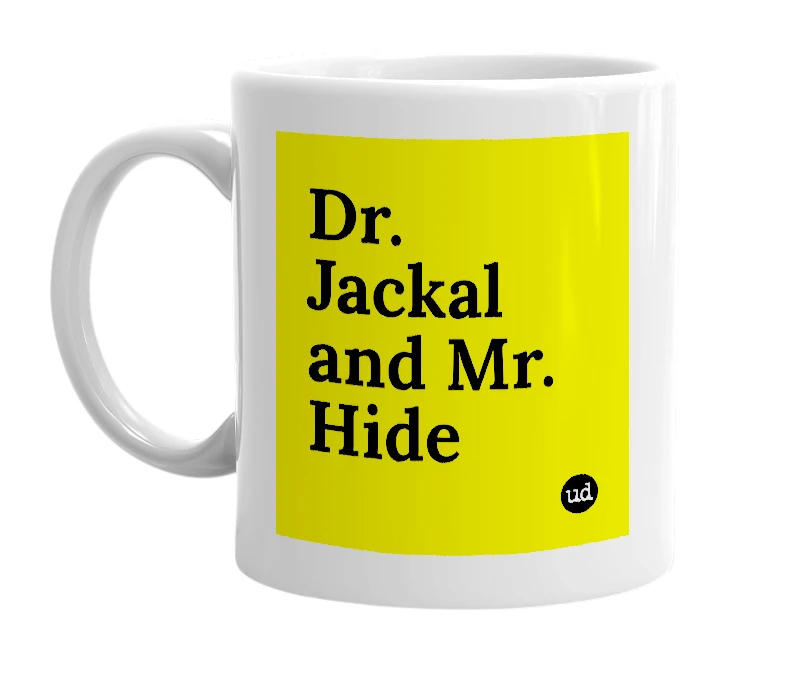 White mug with 'Dr. Jackal and Mr. Hide' in bold black letters