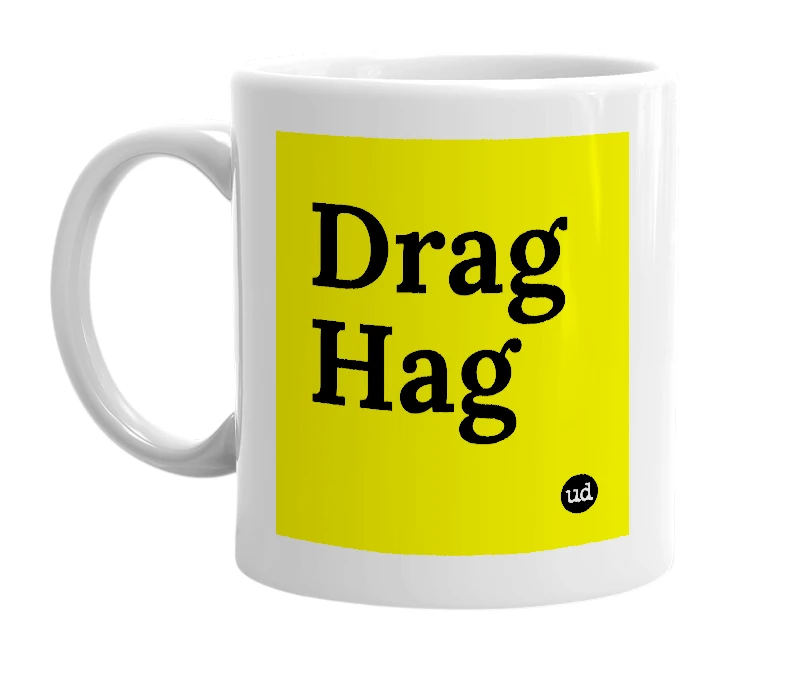 White mug with 'Drag Hag' in bold black letters