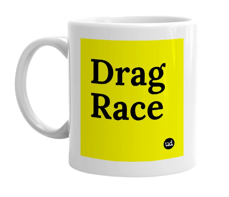 White mug with 'Drag Race' in bold black letters