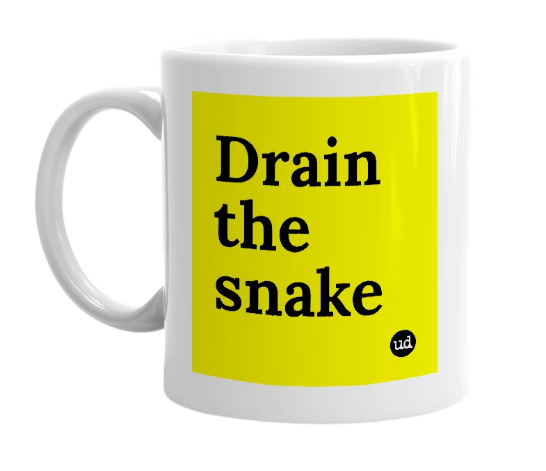 White mug with 'Drain the snake' in bold black letters