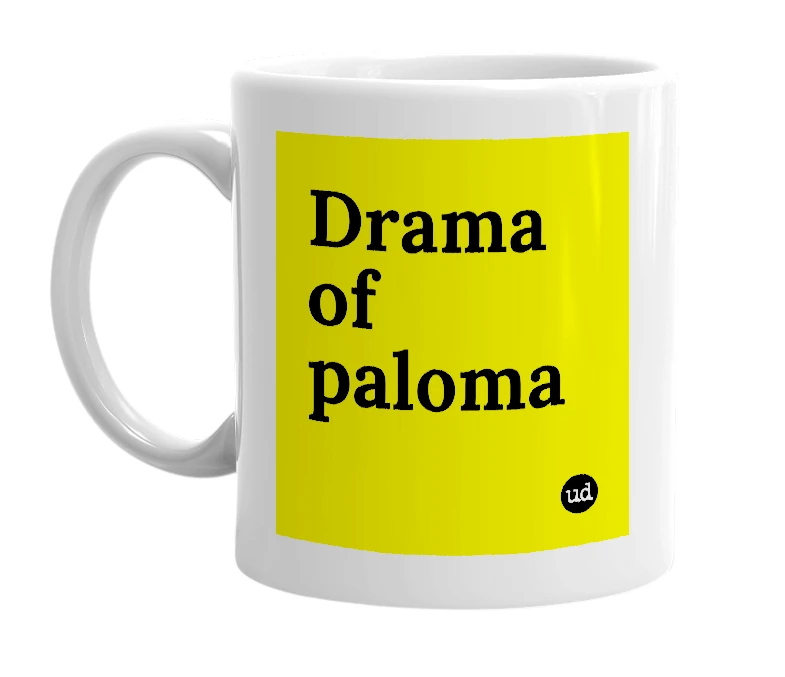 White mug with 'Drama of paloma' in bold black letters