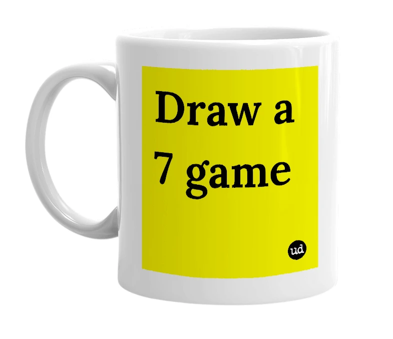 White mug with 'Draw a 7 game' in bold black letters