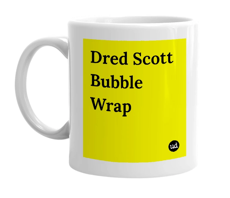 White mug with 'Dred Scott Bubble Wrap' in bold black letters