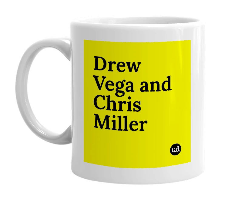 White mug with 'Drew Vega and Chris Miller' in bold black letters