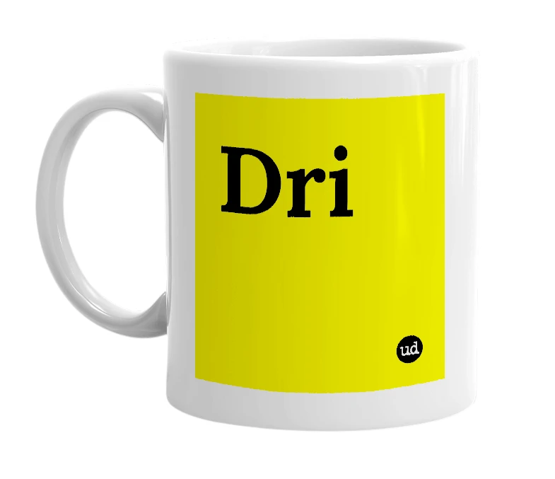 White mug with 'Dri' in bold black letters