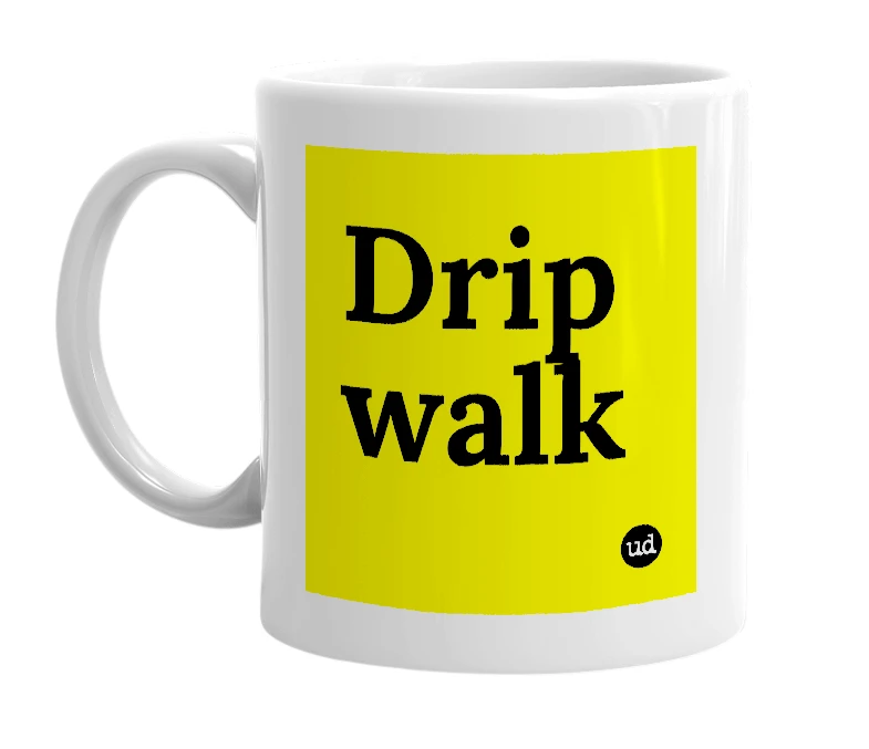 White mug with 'Drip walk' in bold black letters