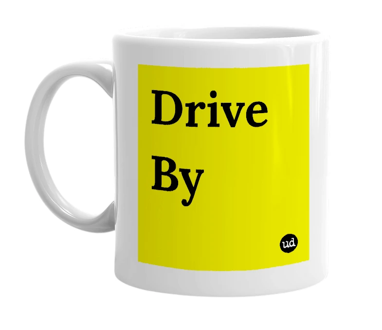 White mug with 'Drive By' in bold black letters