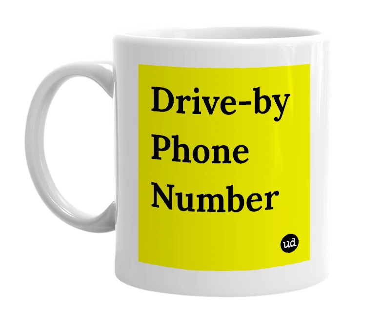White mug with 'Drive-by Phone Number' in bold black letters