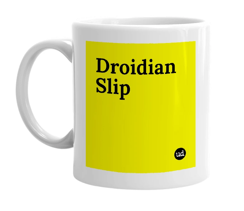 White mug with 'Droidian Slip' in bold black letters