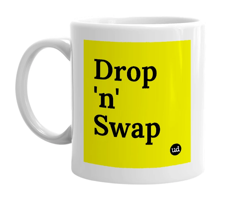 White mug with 'Drop 'n' Swap' in bold black letters