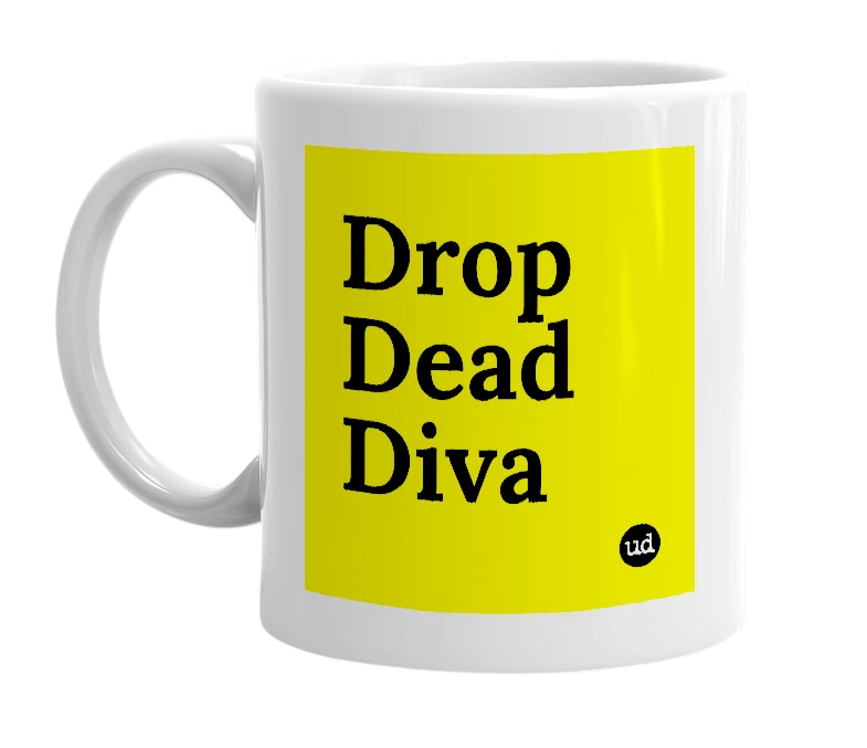 White mug with 'Drop Dead Diva' in bold black letters