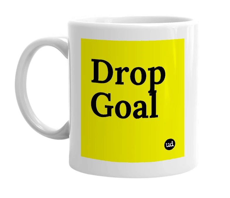 White mug with 'Drop Goal' in bold black letters