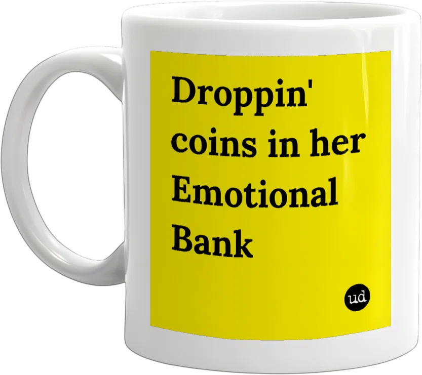Droppin' coins in her Emotional Bank front