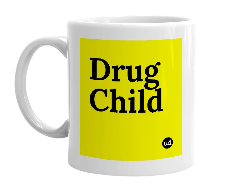White mug with 'Drug Child' in bold black letters
