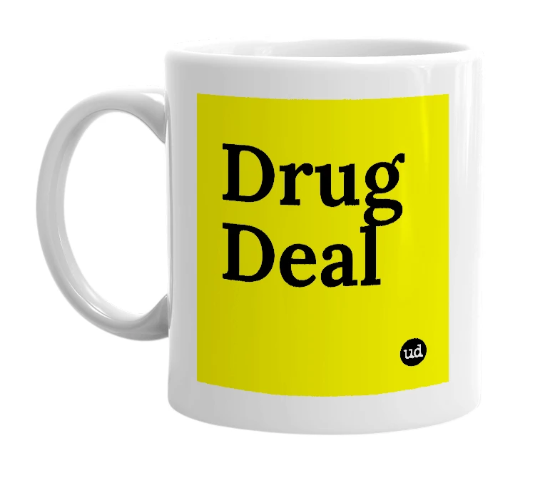 White mug with 'Drug Deal' in bold black letters