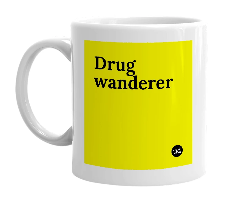 White mug with 'Drug wanderer' in bold black letters