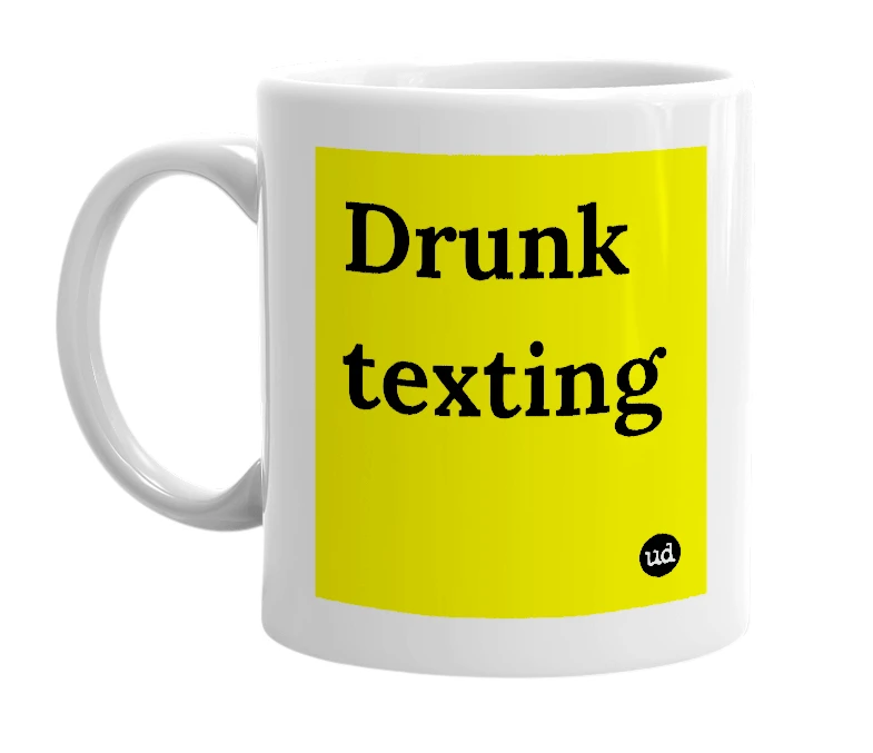 White mug with 'Drunk texting' in bold black letters