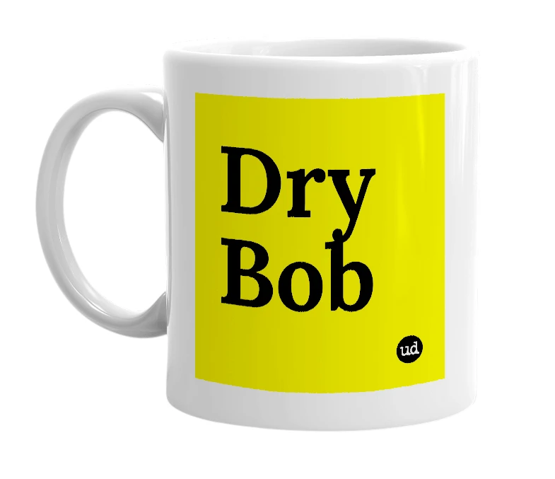 White mug with 'Dry Bob' in bold black letters