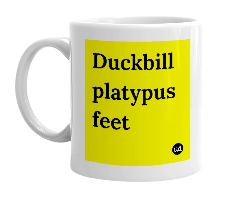 White mug with 'Duckbill platypus feet' in bold black letters