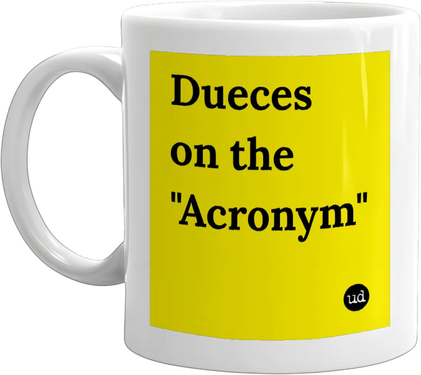 Dueces on the "Acronym" front
