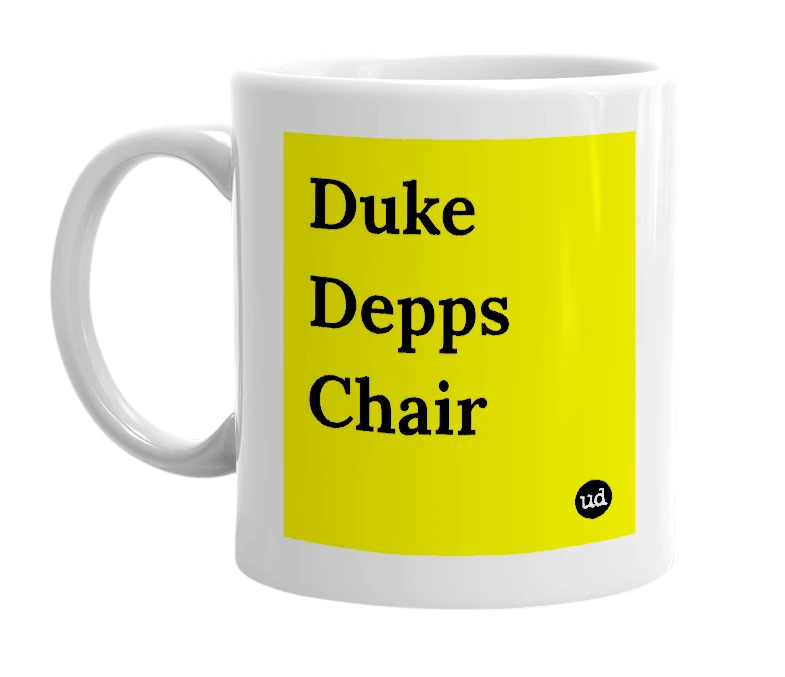 White mug with 'Duke Depps Chair' in bold black letters