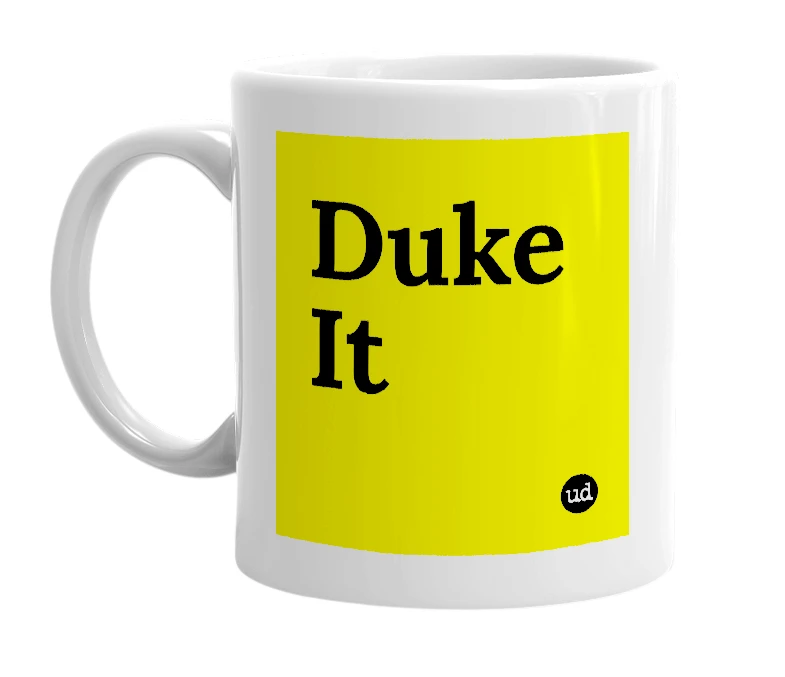 White mug with 'Duke It' in bold black letters