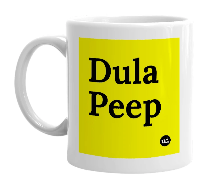 White mug with 'Dula Peep' in bold black letters
