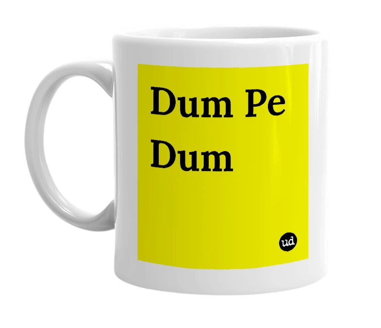 White mug with 'Dum Pe Dum' in bold black letters