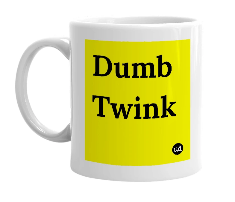 White mug with 'Dumb Twink' in bold black letters