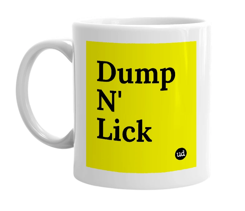 White mug with 'Dump N' Lick' in bold black letters