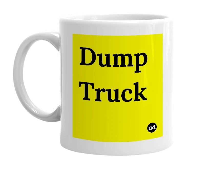 White mug with 'Dump Truck' in bold black letters