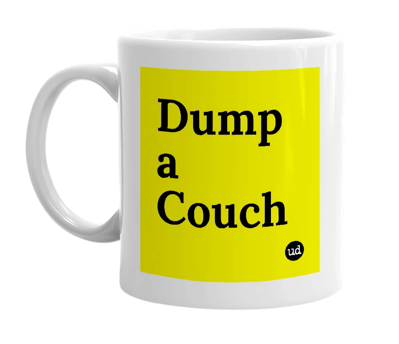 White mug with 'Dump a Couch' in bold black letters