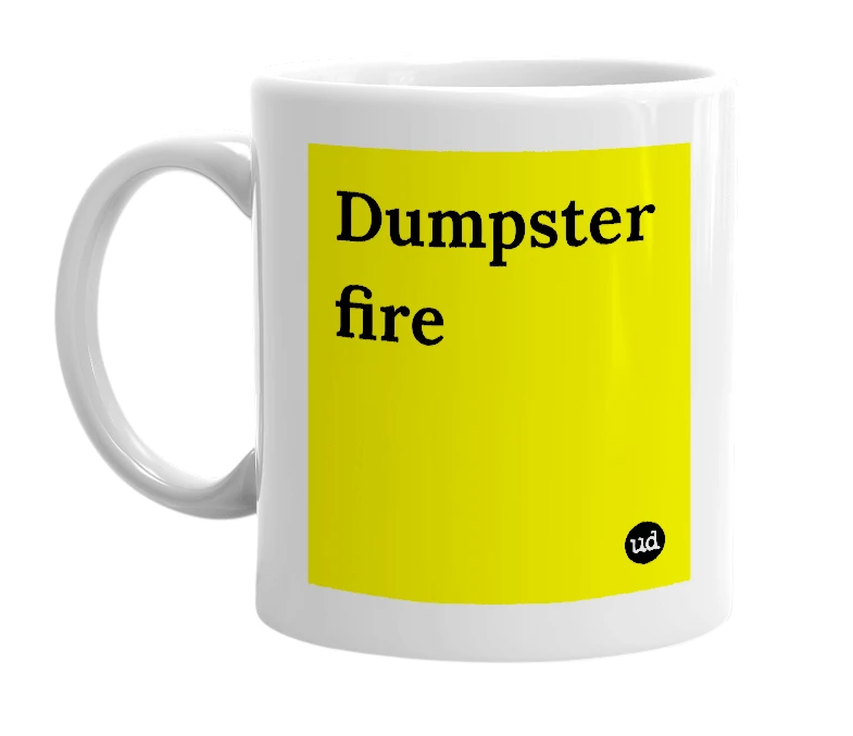 White mug with 'Dumpster fire' in bold black letters
