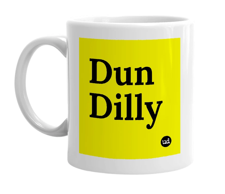 White mug with 'Dun Dilly' in bold black letters