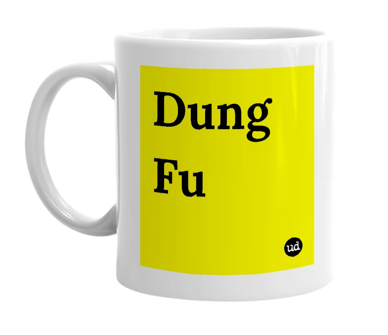 White mug with 'Dung Fu' in bold black letters