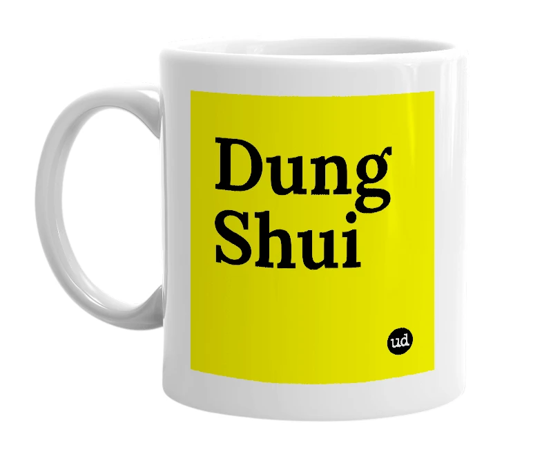 White mug with 'Dung Shui' in bold black letters