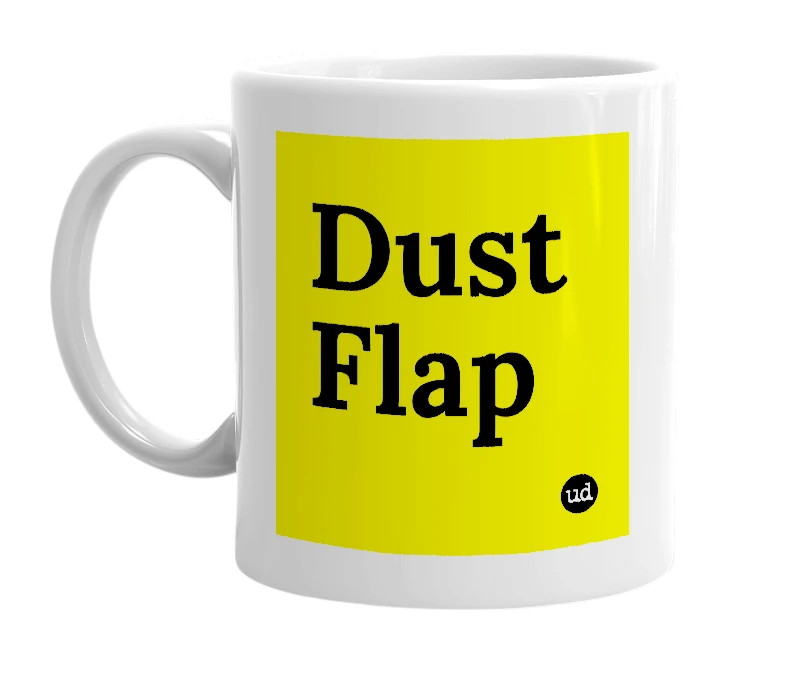 White mug with 'Dust Flap' in bold black letters