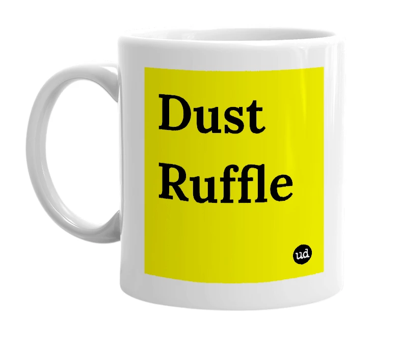 White mug with 'Dust Ruffle' in bold black letters