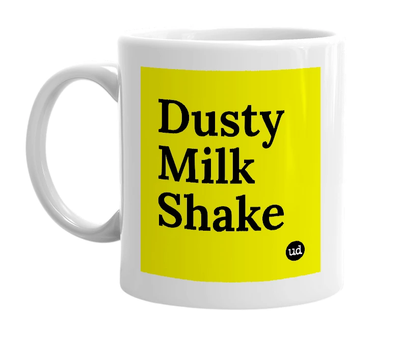 White mug with 'Dusty Milk Shake' in bold black letters