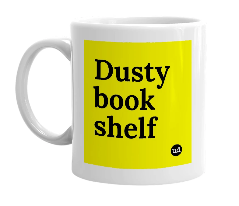White mug with 'Dusty book shelf' in bold black letters