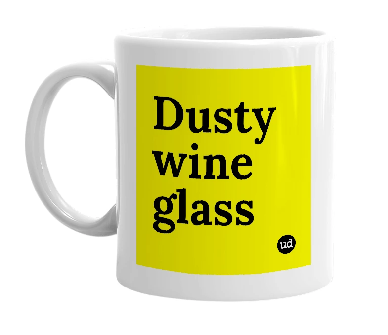 White mug with 'Dusty wine glass' in bold black letters