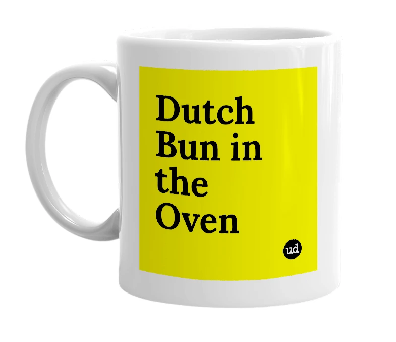 White mug with 'Dutch Bun in the Oven' in bold black letters