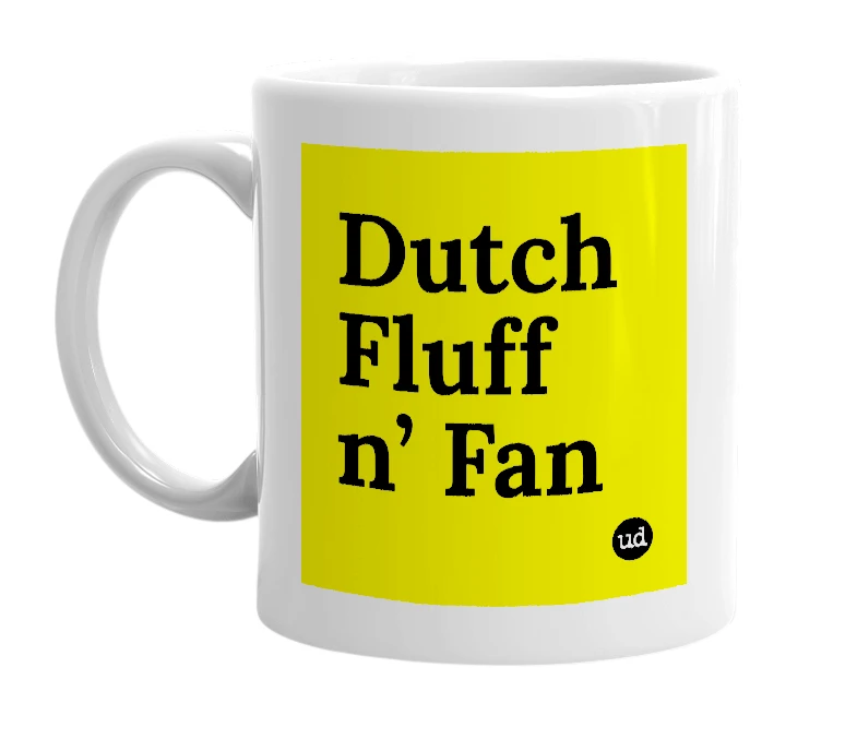 White mug with 'Dutch Fluff n’ Fan' in bold black letters