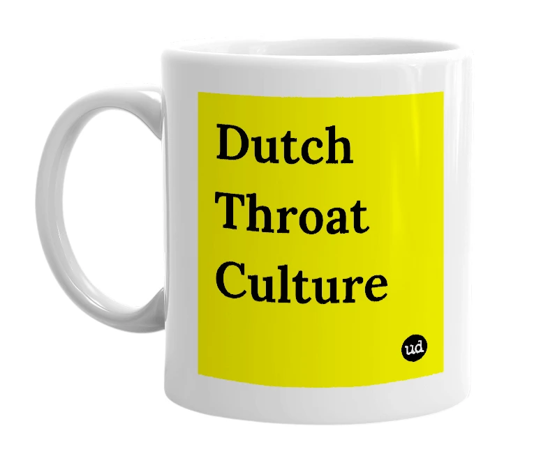 White mug with 'Dutch Throat Culture' in bold black letters