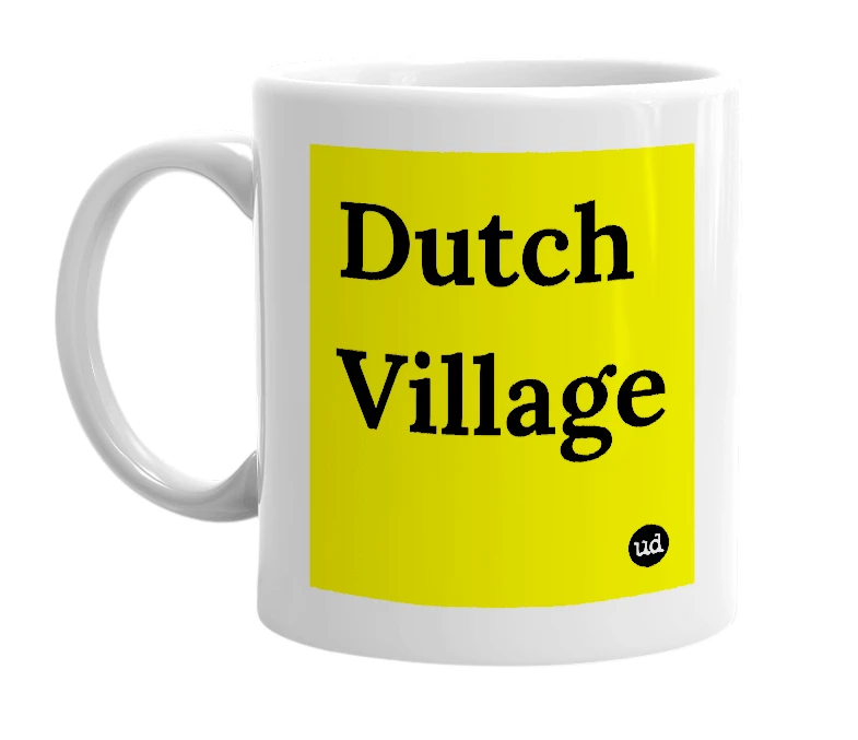 White mug with 'Dutch Village' in bold black letters