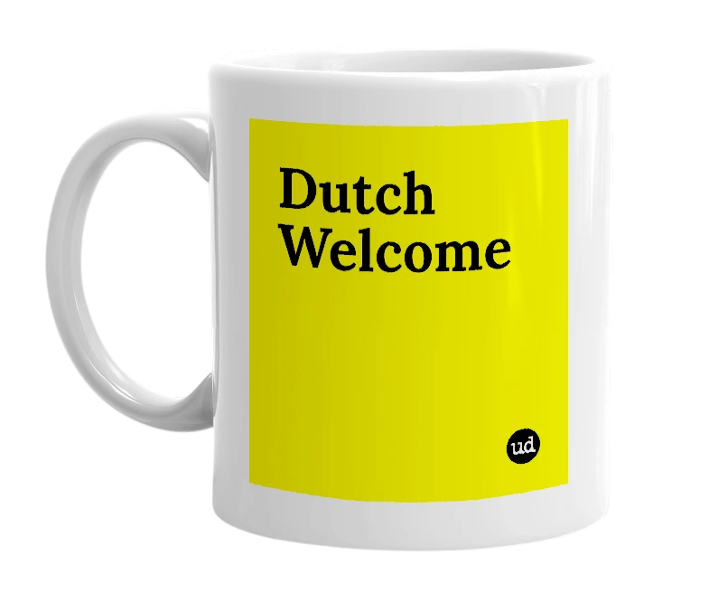 White mug with 'Dutch Welcome' in bold black letters