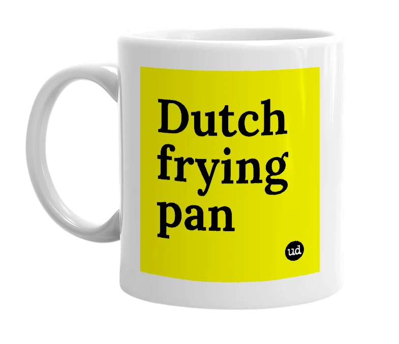 White mug with 'Dutch frying pan' in bold black letters