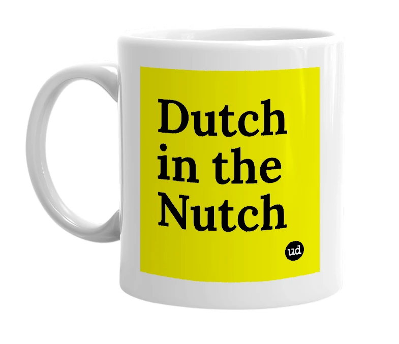 White mug with 'Dutch in the Nutch' in bold black letters