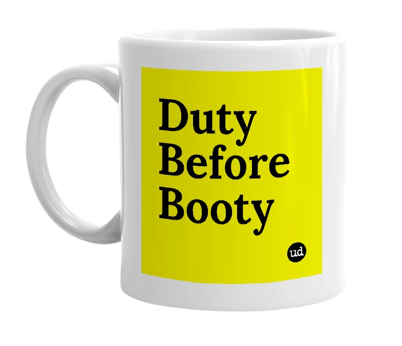 White mug with 'Duty Before Booty' in bold black letters